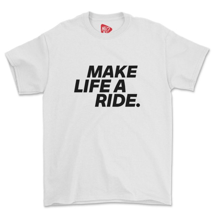 Make Life a Ride